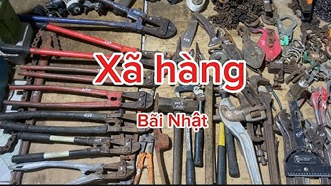 Xã thanh lý hàng bãi Nhật. Cắt sắt cộng lực,Balang xích, Balang lắc tay,molet răng,bơm mỡ,rong rọc..