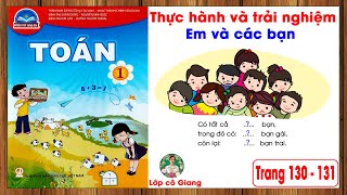 Toán lớp 1 chân trời sáng tạo trang 130-131 |Thực hành và trải nghiệm - Em và các bạn Toán lớp 1 chân trời sáng tạo trang 130-131 |Thực hành và trải nghiệm - Em và các bạn