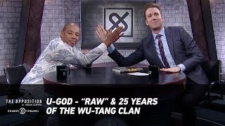 U-God - 'Raw' & 25 Years Of The Wu-Tang Clan - The Opposition w/ Jordan Klepper
