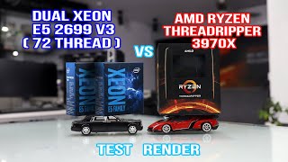 So sánh Dual Xeon E5 2699 v3 vs AMD Threadripper 3970x