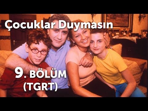 Çocuklar Duymasın 9. Bölüm (TGRT)