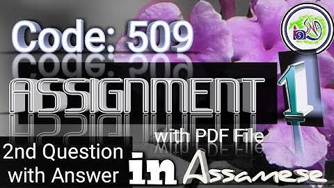 Nios deled 509 Assignment 1 2nd Question with Answer in Assamese