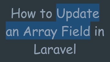 How to Update an Array Field in Laravel