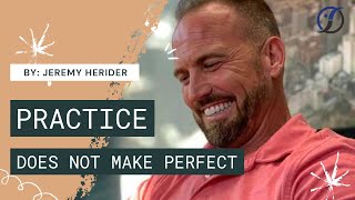 Practice Does Not Make Perfect