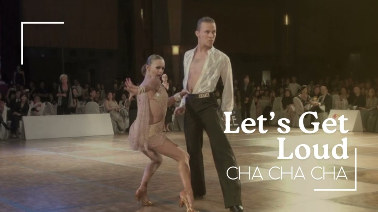 Let's get loud - Cha Cha Cha