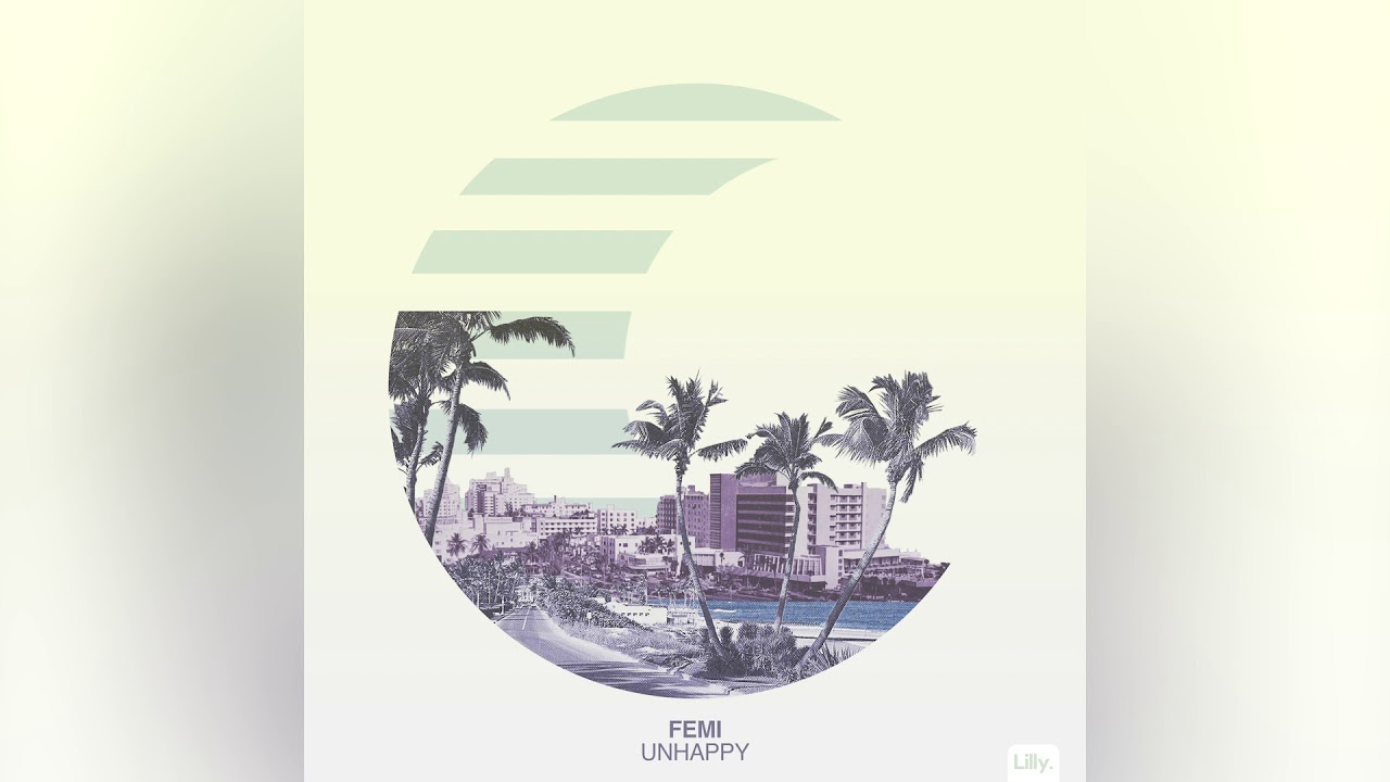 Femi - Unhappy
