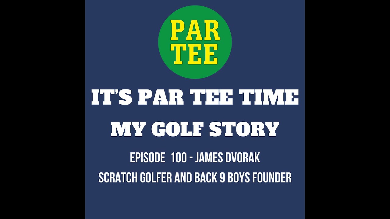 How James Dvorak Became a Scratch Golfer + Built Back 9 Boys