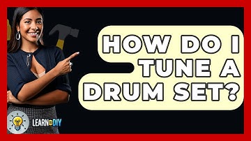 How Do I Tune A Drum Set? - LearnToDIY360.com