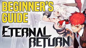 Eternal Return: Black Survival a Beginners Guide.