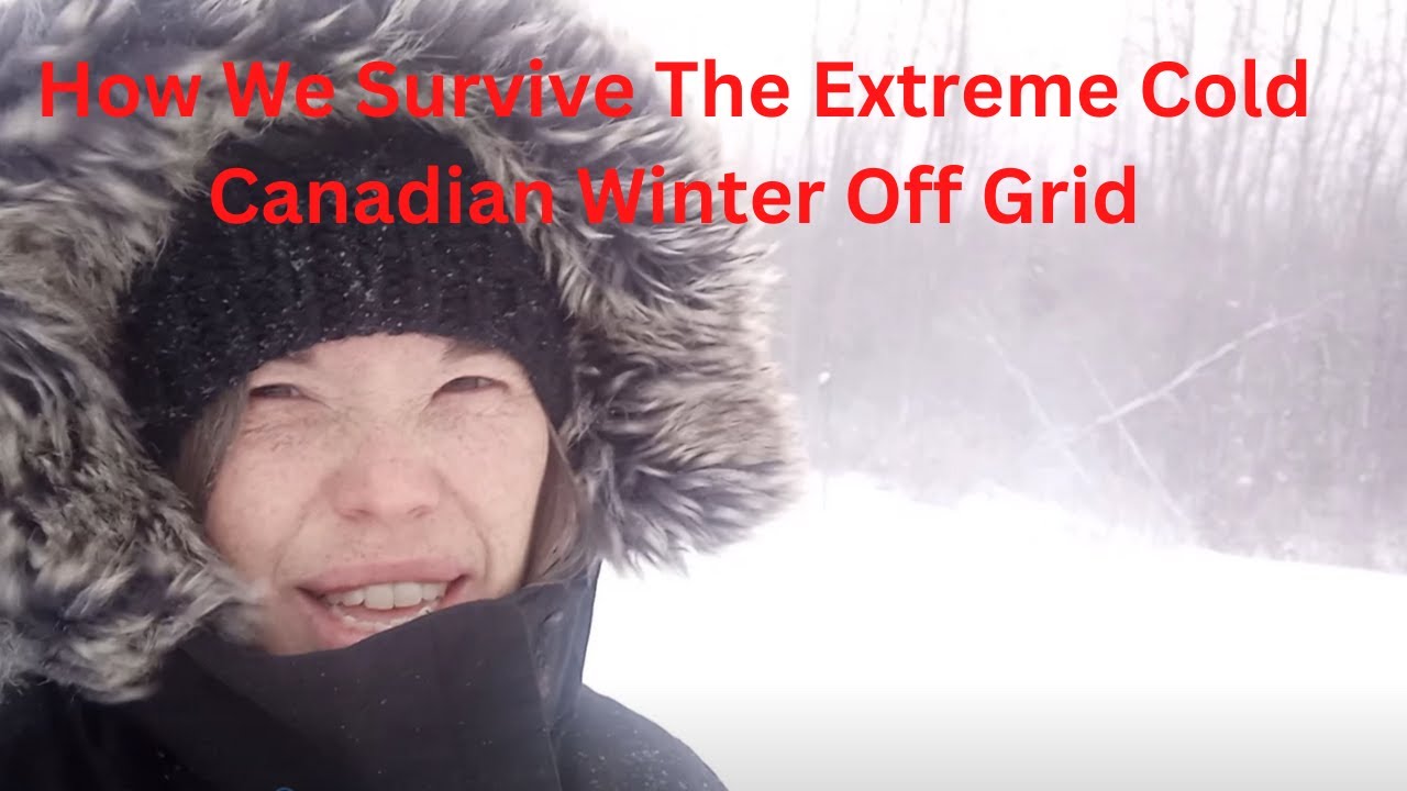 How We Survive The Extreme Cold Canadian Winter Off Grid YouTube