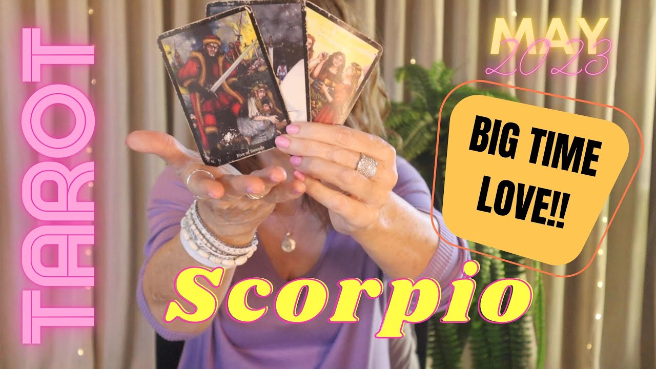 Scorpio May 2023 Tarot Reading. BIG TIME LOVE!! YouTube
