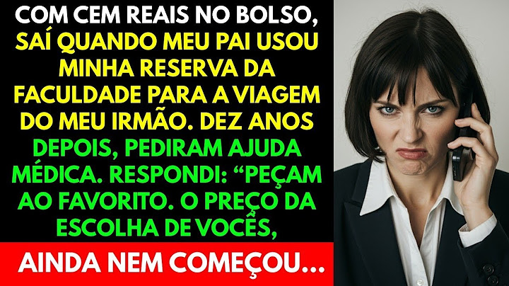ELES ESCOLHERAM MEU IRMÃO. AGORA, DOENTES,QUEREM MINHA AJUDA. MAS EU NUNCA ESQUECI O QUE ME FIZERAM!