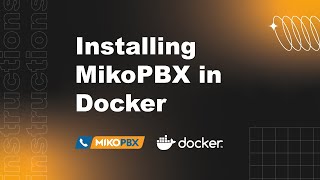 Installation guide for MikoPBX in Docker