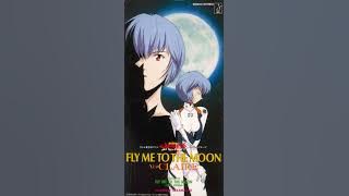 Fly Me To The Moon (Rei Ayanami Version - Full Ver)