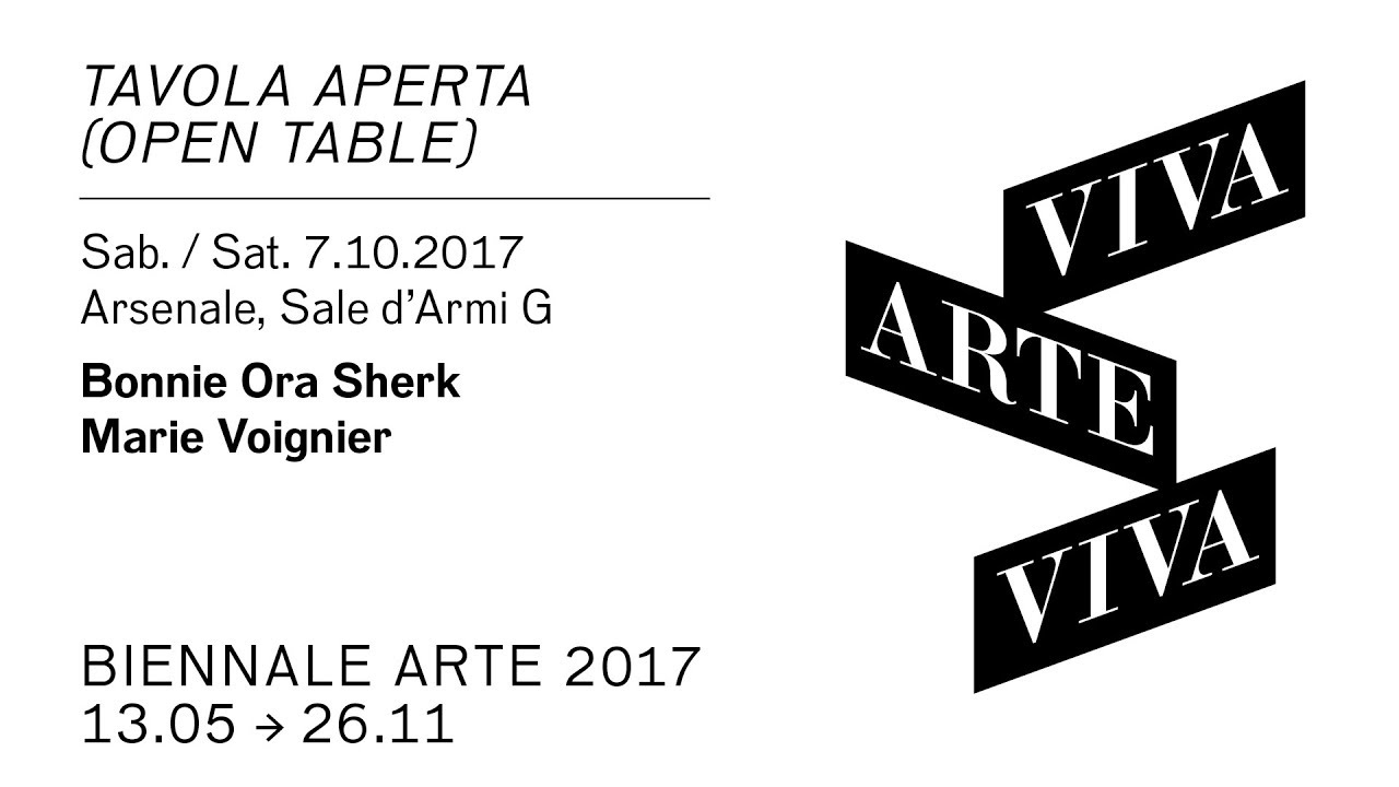 bienal de venecia 2018 Biennale Arte 2017 - Bonnie Ora Sherk, Marie Voignier (Tavola Aperta)