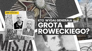 Kto wydał generała Grota Roweckiego? | MISJA SPECJALNA