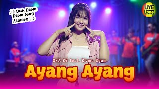 AYANG AYANG - SKA 86 feat RIZMA SYAM | SKA BAJIDOR (UYE TONE MUSIC VIDEO)