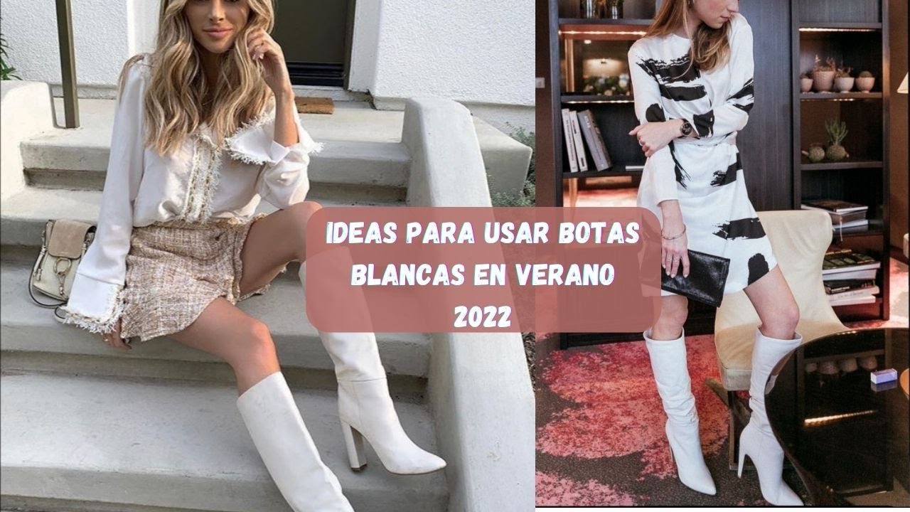 IDEAS PARA USAR BOTAS BLANCAS LARGAS EN VERANO 2022💥IDEAS TO WEAR WHITE BOOTS IN SUMMER 2022 - YouTube