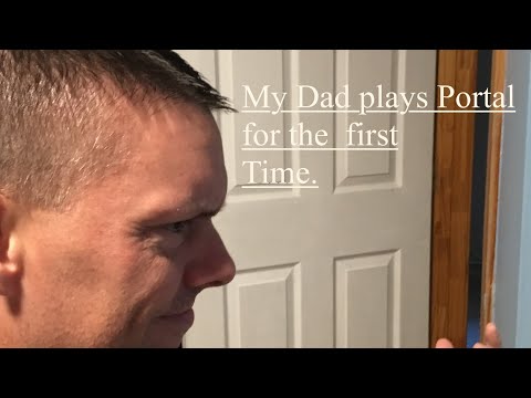 My Dad finishes Portal #1