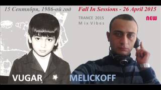 Vugar Melickoff - Fall In Sessions 26-04-2015