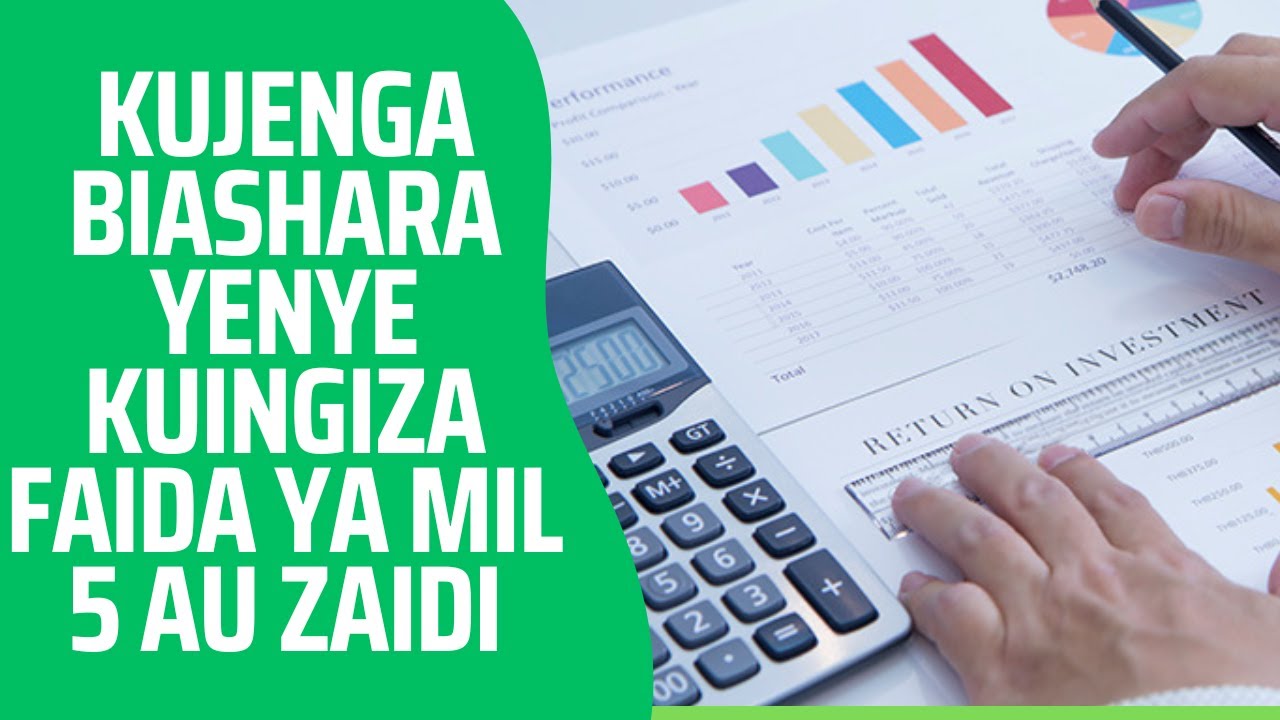 Jinsi Ya Kujenga Biashara Yenye Kuingiza Faida Ya Millioni 5 Au Zaidi jinsi-ya-kujenga-biashara-yenye-kuingiza-faida-ya-millioni-5-au-zaidi