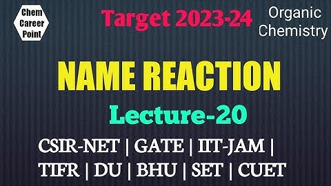 #Complete NAME REACTION Lecture-20 for |CSIR-NET |GATE |IIT-JAM |TIFR |SET-2024 #csirnet #gate-2024