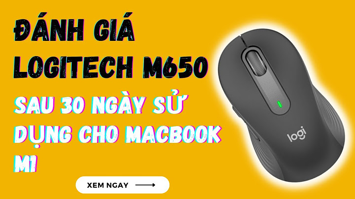 Đánh giá chuột logitech bấm nhẹ nhất