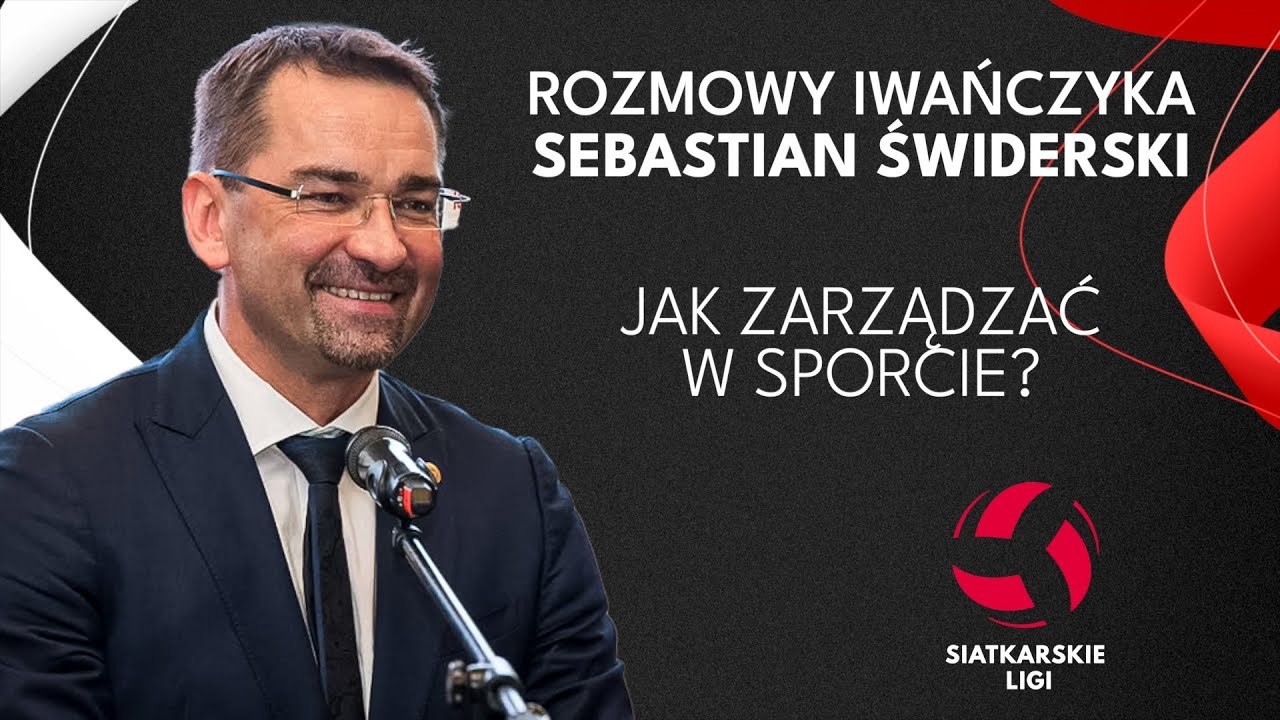Druga kadencja Prezesa PZPS | SEBASTIAN ŚWIDERSKI | Rozmowy Iwańczyka EXTRA
