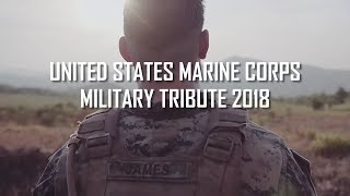 United States Marine Corps Military Tribute 2018 │ USMC │ 