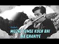 Mujhe tumse kuch bhi na chahiye  mukesh  raj kapoor