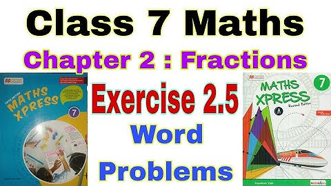 Class 7 Maths Xpress Exercise 2.5 | Maths Xpress | Fractions | Word Problems | Problems on Fractions
