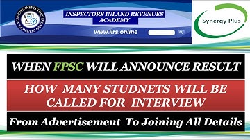 When FPSC will announce Result, How many candidates will be called & Complete selection procedure