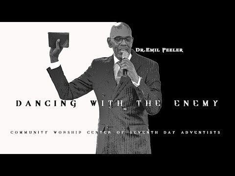 cwc-sda-featuring-dr.-emil-peeler---"dancing-with-the-enemy"