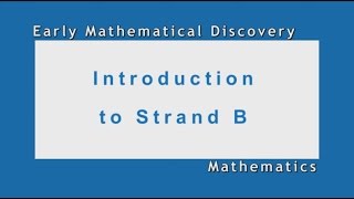 Supporting Mathematical Development in Young Children - Introduction to Strand B