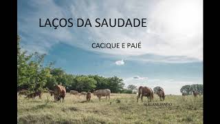 LAÇOS DA SAUDADE - CACIQUE E PAJÉ