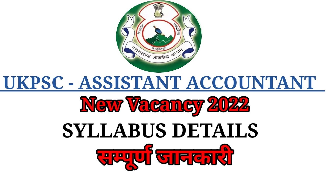 UKPSC Assistant Accountant Syllabus 2022 | UKPSC Assistant Accountant Recruitment 
