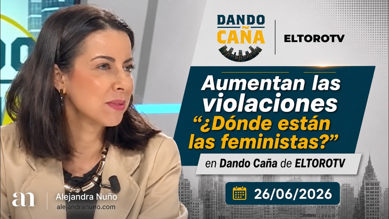 TELEVISIÓN | "¿Dónde estás las feministas?" | El Toro Tv | 26/06/2026
