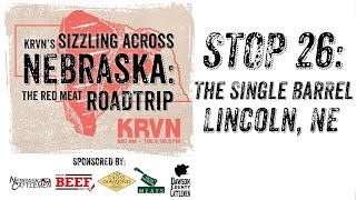 KRVN's Sizzling Across Nebraska The Red Meat Road Trip Stop 26: The Single Barrel