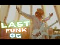 Last Funk OG | Official Music Video