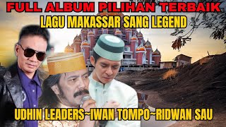 LAGU MAKASSAR TERBAIK ❗️FULL ALBUM TERPOPULER .. RIDWAN SAU~IWAN TOMPO~UDHIN LEADERS VIRAL