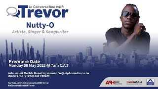 Nutty-O, Artiste, Singer & Songwriter In Conversation With Trevor