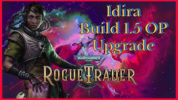 Rogue Trader 1.5 Idira Build - Unfair Ready - Overseer, The Witch Explodes Everyone