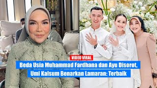 Beda Usia Lettu Muhammad Fardhana dan Ayu Ting Ting Disorot, Umi Kalsum Benarkan Lamaran: Terbaik