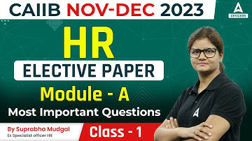 CAIIB Nov-Dec 2023 | CAIIB HR Elective Paper Most Important Questions Module A