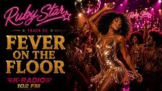 Ruby Star ⭐️ - Fever on the Floor - 1979 Disco Soul