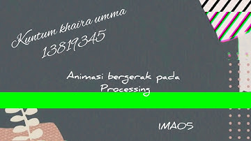 Cara membuat animasi bergerak pada processing