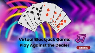 Virtual Blackjack Game: Play Against The Deaaler
