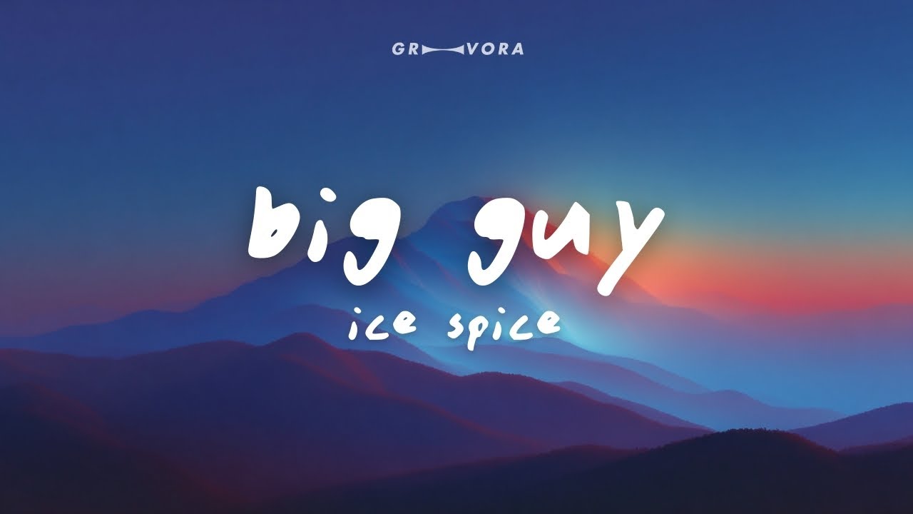 Ice Spice - Big Guy (Lyrics)