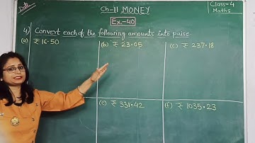 Class 4 Maths Chapter: 11 Money | Conversion Of Money | Solution Of Ex.-40 | Part-II