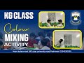 KG Class " Colour Mixing Activity"
